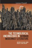 The Technological Unconscious in German Modernist Literature (eBook, PDF)