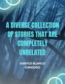 A Diverse Collection of Stories that are Completely Unrelated (eBook, ePUB)