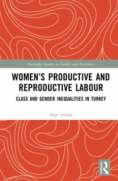 Women's Productive and Reproductive Labour (eBook, PDF) - Arslan, Ayse
