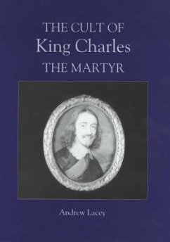 The Cult of King Charles the Martyr (eBook, PDF) - Lacey, Andrew