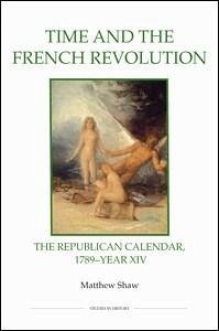 Time and the French Revolution (eBook, PDF) - Shaw, Matthew