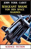 Sergeant Shane von den Space Marines: Science Fiction (eBook, ePUB)