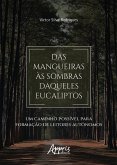 Das Mangueiras às Sombras Daqueles Eucaliptos: Um Caminho Possível para Formação de Leitores Autônomos (eBook, ePUB)