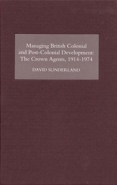 Managing British Colonial and Post-Colonial Development (eBook, PDF) - Sunderland, David