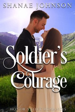 Soldier's Courage (Honor Valley Romances, #3) (eBook, ePUB) - Johnson, Shanae