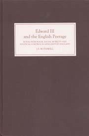 Edward III and the English Peerage (eBook, PDF) - Bothwell, J. S.