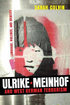 Ulrike Meinhof and West German Terrorism (eBook, PDF) - Colvin, Sarah