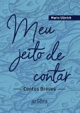 Meu Jeito de Contar: Contos Breves (eBook, ePUB)