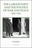 The Labour Party and the Politics of War and Peace, 1900-1924 (eBook, PDF)