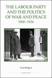 The Labour Party and the Politics of War and Peace, 1900-1924 (eBook, PDF) - Bridgen, Paul