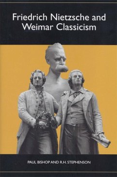 Friedrich Nietzsche and Weimar Classicism (eBook, PDF) - Bishop, Paul; Stephenson, Roger