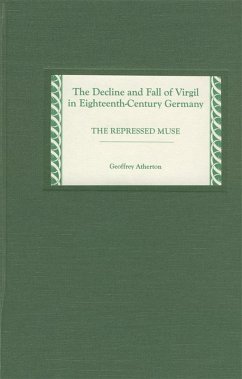 The Decline and Fall of Virgil in Eighteenth-Century Germany (eBook, PDF) - Atherton, Geoffrey