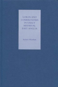 Lords and Communities in Early Medieval East Anglia (eBook, PDF) - Wareham, Andrew