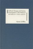 Political Change and Human Emancipation in the Works of Heinrich von Kleist (eBook, PDF)