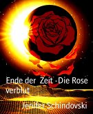 Ende der Zeit -Die Rose verblut (eBook, ePUB)