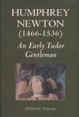 Humphrey Newton (1466-1536): an early Tudor Gentleman (eBook, PDF)
