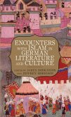 Encounters with Islam in German Literature and Culture (eBook, PDF)