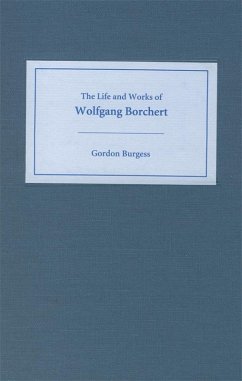 The Life and Works of Wolfgang Borchert (eBook, PDF) - Burgess, Gordon