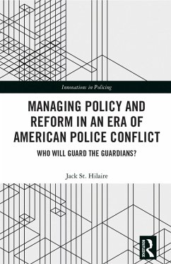 Managing Policy and Reform in an Era of American Police Conflict (eBook, PDF) - St. Hilaire, Jack