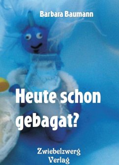 Heute schon gebagat? - Baumann:, Barbara