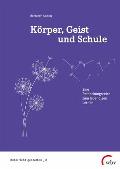 Körper, Geist und Schule - Apelojg, Benjamin