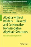 Algebra without Borders ¿ Classical and Constructive Nonassociative Algebraic Structures