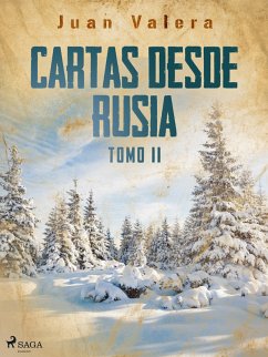 Cartas desde Rusia Tomo II (eBook, ePUB) - Valera, Juan