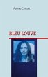 Bleu Louve - Bild 1