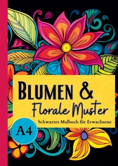 Schwarzes Malbuch für Erwachsene ¿Blumen & Florale Muster¿ - Schwarze Malbücher, Lucy´s