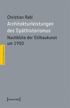 Architekturleistungen des Späthistorismus - Rabl, Christian