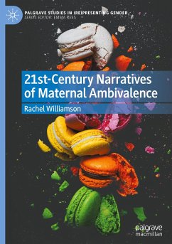 21st-Century Narratives of Maternal Ambivalence - Williamson, Rachel