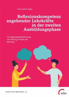 Reflexionskompetenz angehender Lehrkräfte in der zweiten Ausbildungsphase - Vogler, Hans-Joachim