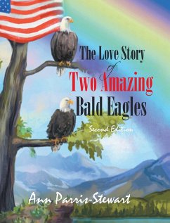 The Love Story of Two Amazing Bald Eagles - Parris-Stewart, Ann