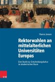 Rektorwahlen an mittelalterlichen Universitäten Europas (eBook, PDF)