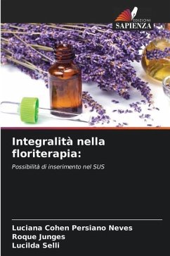 Integralità nella floriterapia: - Cohen Persiano Neves, Luciana;Junges, Roque;Selli, Lucilda