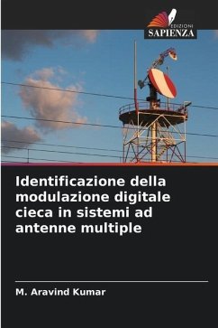 Identificazione della modulazione digitale cieca in sistemi ad antenne multiple - Kumar, M. Aravind