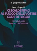 Ci scalderemo al fuoco delle vostre code di paglia (eBook, ePUB)