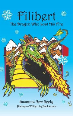 Filibert The Dragon Who Lost His Fire - Seely, Suzanne N
