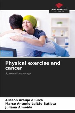 Physical exercise and cancer - e Silva, Alisson Araujo;Leitão Batista, Marco Antonio;Almeida, Juliana