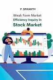 Weak Form Market Efficiency Inquiry in Stock Market