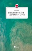 Die Kinder der Zeit - Das &quote;Davor&quote; 1. Teil. Life is a Story - story.one