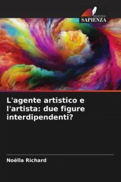 L'agente artistico e l'artista: due figure interdipendenti? - Richard, Noëlla