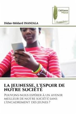 LA JEUNESSE, L'ESPOIR DE NOTRE SOCIÉTÉ - INANZALA, Didas-Médard