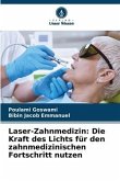 Laser-Zahnmedizin: Die Kraft des Lichts für den zahnmedizinischen Fortschritt nutzen
