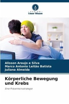 Körperliche Bewegung und Krebs - e Silva, Alisson Araujo;Leitão Batista, Marco Antonio;Almeida, Juliana