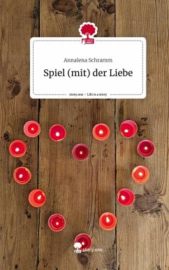 Spiel (mit) der Liebe. Life is a Story - story.one - Schramm, Annalena