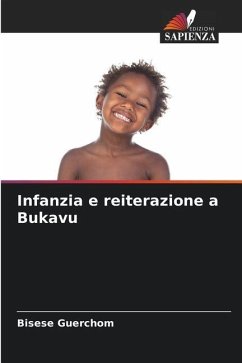 Infanzia e reiterazione a Bukavu - GUERCHOM, BISESE