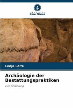 Archäologie der Bestattungspraktiken - Leite, Ledja