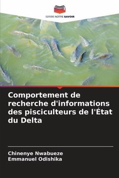 Comportement de recherche d'informations des pisciculteurs de l'État du Delta - Nwabueze, Chinenye;Odishika, Emmanuel