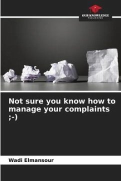 Not sure you know how to manage your complaints ;-) - Elmansour, Wadi